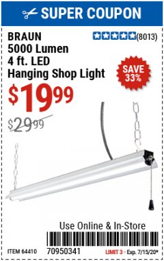 Harbor Freight Coupon BRAUN 5000 LUMENS LED HANGING SHOP LIGHT Lot No. 64410 Expired: 7/15/20 - $19.99