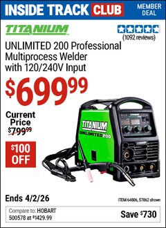 Harbor Freight Coupon TITANIUM UNLIMITED 200 PROFESSIONAL MULTIPROCESS WELDER WITH 120/240V INPUT Lot No. 57862/64806 Valid: 12/31/69 - 4/2/26 - $699.99