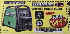 Harbor Freight Coupon TITANIUM UNLIMITED 200 PROFESSIONAL MULTIPROCESS WELDER Lot No. 57862/64806 Expired: 11/30/18 - $649.99