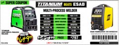 Harbor Freight Coupon TITANIUM UNLIMITED 200 PROFESSIONAL MULTIPROCESS WELDER Lot No. 57862/64806 Expired: 11/18/18 - $649.99