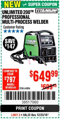 Harbor Freight Coupon TITANIUM UNLIMITED 200 PROFESSIONAL MULTIPROCESS WELDER Lot No. 57862/64806 Expired: 12/23/18 - $649.99