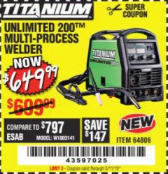 Harbor Freight Coupon TITANIUM UNLIMITED 200 PROFESSIONAL MULTIPROCESS WELDER Lot No. 57862/64806 Expired: 5/11/19 - $649.99