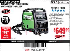 Harbor Freight Coupon TITANIUM UNLIMITED 200 PROFESSIONAL MULTIPROCESS WELDER Lot No. 57862/64806 Expired: 3/25/19 - $649.99
