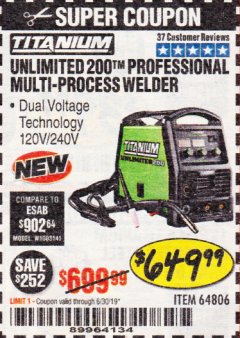 Harbor Freight Coupon TITANIUM UNLIMITED 200 PROFESSIONAL MULTIPROCESS WELDER Lot No. 57862/64806 Expired: 6/30/19 - $649.99