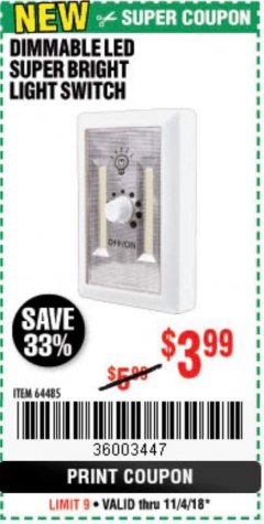 Harbor Freight Coupon DIMMABLE LED SUPER BRIGHT LIGHT SWITCH Lot No. 64485 Expired: 11/4/18 - $3.99