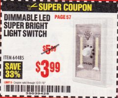 Harbor Freight Coupon DIMMABLE LED SUPER BRIGHT LIGHT SWITCH Lot No. 64485 Expired: 12/31/18 - $3.99