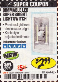 Harbor Freight Coupon DIMMABLE LED SUPER BRIGHT LIGHT SWITCH Lot No. 64485 Expired: 6/30/19 - $2.99