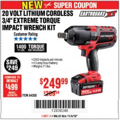 Harbor Freight Coupon 20 VOLT LITHIUM CORDLESS 3/4" EXTREME TORQUE IMPACT WRENCH KIT Lot No. 64350 Expired: 11/4/18 - $249.99