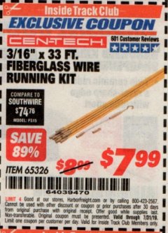 Harbor Freight ITC Coupon CEN-TECH 3/16"X33FT. FIBERGLASS WIRE RUNNING KIT Lot No. 65326 Expired: 7/31/19 - $7.99