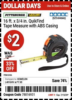 Harbor Freight Coupon PITTSBURGH 16 FT. X 3/4 IN. QUIKFIND TAPE MEASURE WITH ABS CASING Lot No. 62466 Valid Thru: 7/15/26 - $2