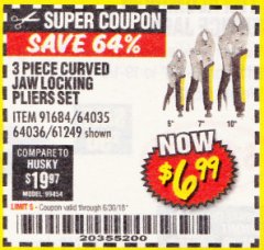 Harbor Freight Coupon 3 PIECE CURVED JAW LOCKING PLIERS SET Lot No. 91684/69341/61249/64035/64036 Expired: 6/30/18 - $6.99