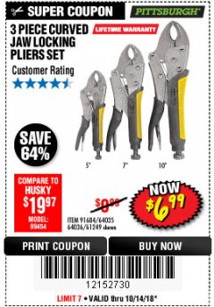 Harbor Freight Coupon 3 PIECE CURVED JAW LOCKING PLIERS SET Lot No. 91684/69341/61249/64035/64036 Expired: 10/14/18 - $6.99