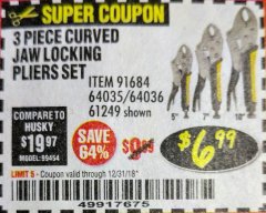 Harbor Freight Coupon 3 PIECE CURVED JAW LOCKING PLIERS SET Lot No. 91684/69341/61249/64035/64036 Expired: 12/31/18 - $6.99
