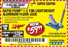 Harbor Freight Coupon RAPID PUMP 1.5 TON ALUMINUM RACING JACK Lot No. 68053/69252/60569/62160/62496/62516 Expired: 1/16/19 - $59.99