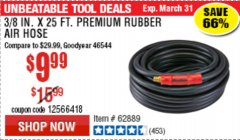 Harbor Freight Coupon 3/8"X25FT. INDUSTRIAL GRADE RUBBER AIR HOSE Lot No. 61936,62885,62889 Expired: 3/31/19 - $9.99