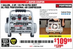 Harbor Freight Coupon FORTRESS 1 GALLON, .5HP, 135 PSI OIL FREE PORTABLE AIR COMPRESSOR Lot No. 64592/64687 Expired: 1/5/20 - $109.99