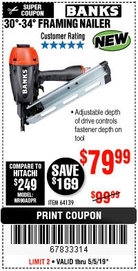 Harbor Freight Coupon BANKS 30&deg; TO 34&deg; FRAMING NAILER Lot No. 64139 Expired: 5/5/19 - $79.99