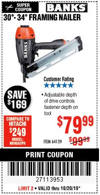 Harbor Freight Coupon BANKS 30&deg; TO 34&deg; FRAMING NAILER Lot No. 64139 Expired: 10/20/19 - $79.99