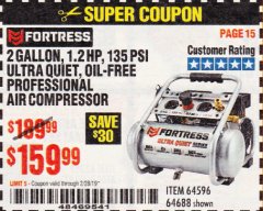 Harbor Freight Coupon FORTRESS 2 GALLON, 1.2 HP, 135 PSI ULTRA-QUIET, OIL-FREE PROFESSIONAL AIR COMPRESSOR Lot No. 64688/64596 Expired: 2/28/19 - $159.99
