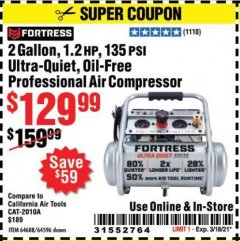 Harbor Freight Coupon FORTRESS 2 GALLON, 1.2 HP, 135 PSI ULTRA-QUIET, OIL-FREE PROFESSIONAL AIR COMPRESSOR Lot No. 64688/64596 Expired: 3/18/21 - $129.99