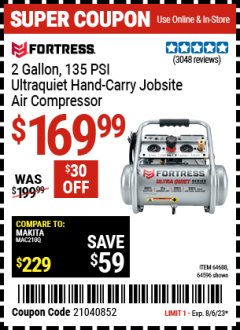 Harbor Freight Coupon FORTRESS 2 GALLON, 1.2 HP, 135 PSI ULTRA-QUIET, OIL-FREE PROFESSIONAL AIR COMPRESSOR Lot No. 64688/64596 Expired: 8/6/23 - $169.99
