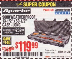Harbor Freight Coupon APACHE 9800 WEATHERPROOF 13-1/2" X 50-1/2" CASE - LONG Lot No. 64520 Expired: 12/31/18 - $119.99