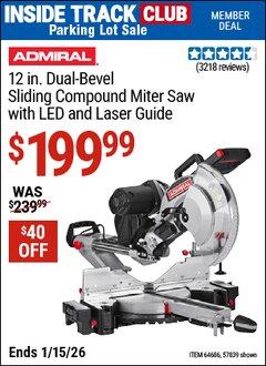 Harbor Freight ITC Coupon ADMIRAL 12 IN. DUAL-BEVEL SLIDING COMPOUND MITER SAW WITH LED AND LASER GUIDE Lot No. 57839/64686 Expired: 1/15/26 - $199.99