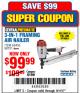 Harbor Freight Coupon 3-IN1 FRAMING NAILER Lot No. 98751/63455 Expired: 9/11/17 - $99.99