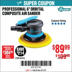 Harbor Freight Coupon BAXTER 6 IN. PROFESSIONAL ORBITAL COMPOSITE AIR SANDER Lot No. 64416 Expired: 9/1/19 - $89.99