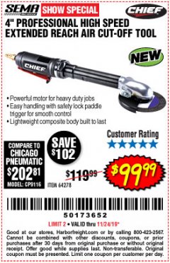 Harbor Freight Coupon CHIEF 4 IN. PROFESSIONAL HIGH SPEED EXTENDED REACH AIR CUT-OFF TOOL Lot No. 64278 Expired: 11/24/19 - $99.99