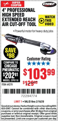 Harbor Freight Coupon CHIEF 4 IN. PROFESSIONAL HIGH SPEED EXTENDED REACH AIR CUT-OFF TOOL Lot No. 64278 Expired: 2/16/20 - $103.99