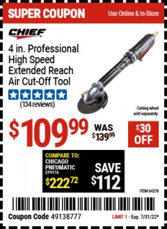 Harbor Freight Coupon CHIEF 4" HIGH-SPEED EXTENDED REACH AIR CUT-OFF TOOL Lot No. 64278 Expired: 7/31/22 - $109.99