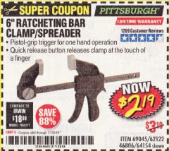 Harbor Freight Coupon PITTSBURGH 6" RATCHET BAR CLAMP/SPREADER Lot No. 46806/62122/69045/64154 Expired: 11/30/19 - $2.19