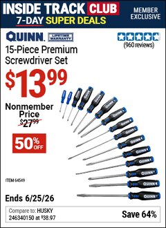 Harbor Freight ITC Coupon QUINN PREMIUM SCREWDRIVER SET, 15-PIECE Lot No. 64549 Dates Valid: 12/31/69 - 6/25/26 - $13.99