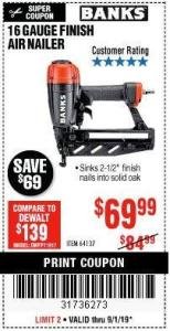 Harbor Freight Coupon BANKS 16 GAUGE FINISH AIR NAILER Lot No. 64137 Expired: 9/1/19 - $69.99
