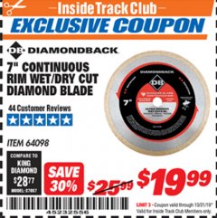 Harbor Freight ITC Coupon DIAMONDBACK 7" CONTINUOUS RIM WET/DRY CUT MASONRY DIAMOND BLADE Lot No. 64098 Expired: 10/31/19 - $19.99