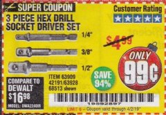 Harbor Freight Coupon 3 PIECE HEX DRILL SOCKET DRIVER SET Lot No. 63909/42191/63928/68513 Expired: 4/2/19 - $0.99