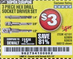 Harbor Freight Coupon 3 PIECE HEX DRILL SOCKET DRIVER SET Lot No. 63909/42191/63928/68513 Expired: 8/31/19 - $3