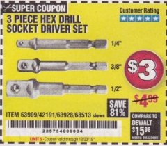 Harbor Freight Coupon 3 PIECE HEX DRILL SOCKET DRIVER SET Lot No. 63909/42191/63928/68513 Expired: 10/23/19 - $3