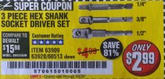 Harbor Freight Coupon 3 PIECE HEX DRILL SOCKET DRIVER SET Lot No. 63909/42191/63928/68513 Expired: 2/6/20 - $2.99