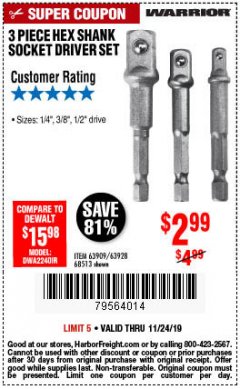 Harbor Freight Coupon WARRIOR HEX SHANK SOCKET DRIVER SET 3 PC. Lot No. 68513/63909/63928 Expired: 11/24/19 - $2.99