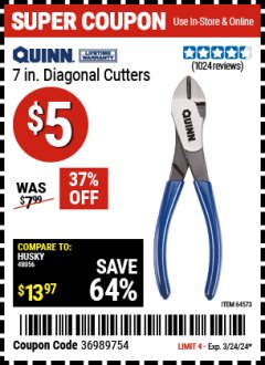 Harbor Freight Coupon QUINN 7 IN. DIAGONAL CUTTERS Lot No. 64573 Expired: 3/24/24 - $5