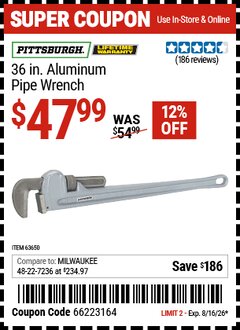 Harbor Freight Coupon PITTSBURGH 36 IN. ALUMINUM PIPE WRENCH Lot No. 63650 Valid Thru: 8/16/26 - $47.99