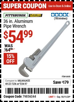 Harbor Freight Coupon PITTSBURGH 36 IN. ALUMINUM PIPE WRENCH Lot No. 63650 EXPIRES: 10/11/26 - $54.99