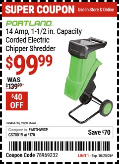 Harbor Freight Coupon PORTLAND 14 AMP, 1-1/2 IN. CAPACITY CORDED ELECTRIC CHIPPER SHREDDER Lot No. 69293/61714 Valid Thru: 10/25/26 - $99.99