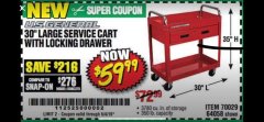 Harbor Freight Coupon 30" LARGE SERVICE CART WITH LOCKING DRAWER Lot No. 64058/70029 Expired: 5/4/19 - $59.99