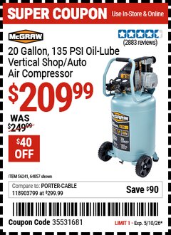 Harbor Freight Coupon MCGRAW 20 GALLON, 135 PSI OIL-LUBE VERTICAL SHOP/AUTO AIR COMPRESSOR Lot No. 64857/56241 Valid Thru: 5/10/26 - $209.99