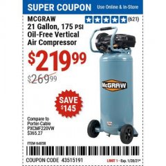 Harbor Freight Coupon MCGRAW 175 PSI, 21 GALLON VERTICAL OIL-FREE AIR COMPRESSOR Lot No. 64858 Expired: 1/28/21 - $219.99