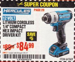 Harbor Freight Coupon HERCULES 12 VOLT LITHIUM CORDLESS 1/4" COMPACT HEX SCREWDRIVER KIT Lot No. 64368 Expired: 2/28/19 - $84.99