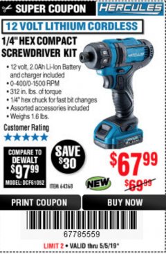 Harbor Freight Coupon HERCULES 12 VOLT LITHIUM CORDLESS 1/4" COMPACT HEX SCREWDRIVER KIT Lot No. 64368 Expired: 5/5/19 - $67.99